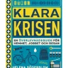 New Klara krisen : en överlevnadsguide för hemmet, jobbet och resan (inbunden) Beredskapsplaner
