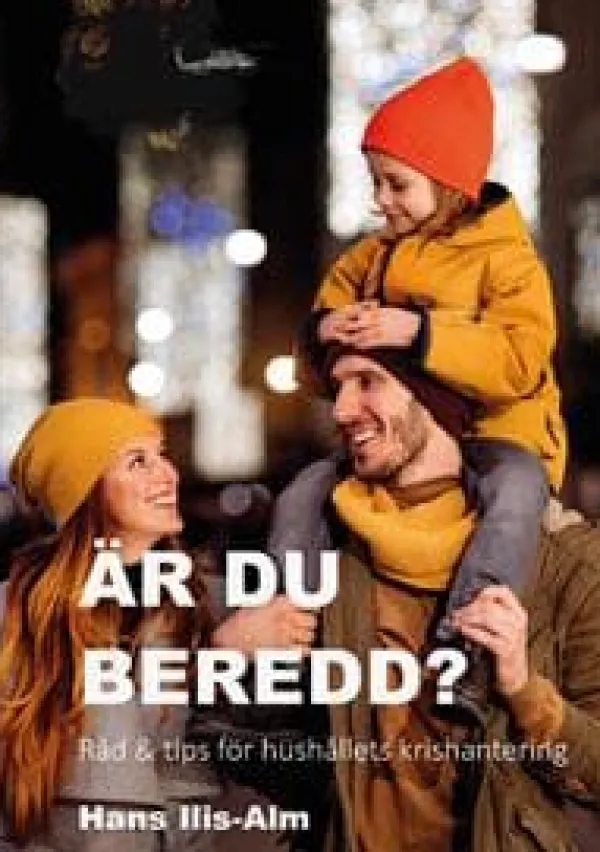 Hot Är du beredd? : råd & tips för hushållets krishantering Beredskapsplaner
