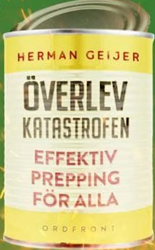New Överlev katastrofen : effektiv prepping för alla Beredskapsplaner